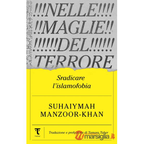 Nelle maglie del terrore. Sradicare l'islamofobia