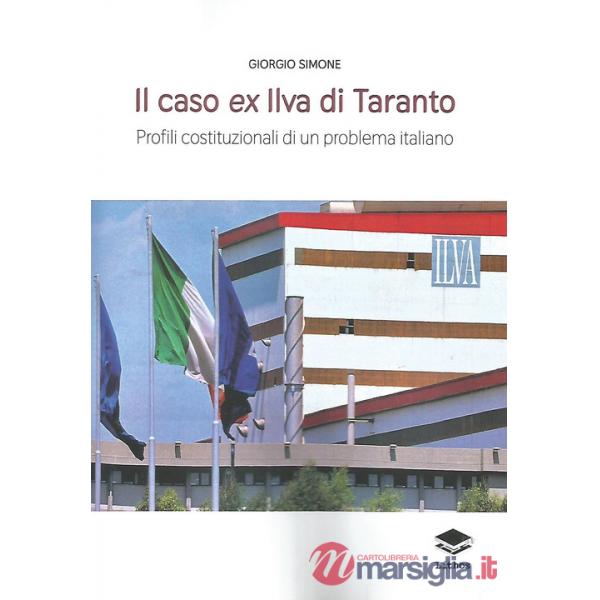 Il caso ex Ilva di Taranto. Profili costituzionali di un problema italiano