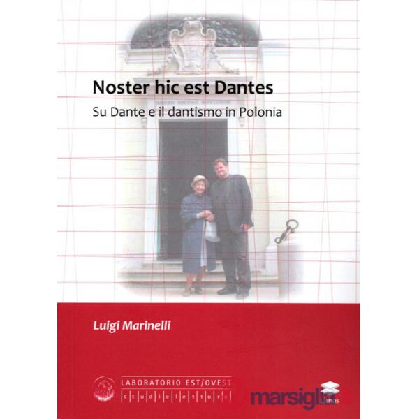 Noster hic est Dantes. Su Dante e il dantismo in Polonia
