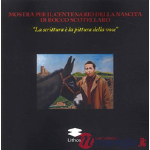 Mostra per il centenario della nascita di Rocco Scotellaro «La scrittura è la pittura della voce»