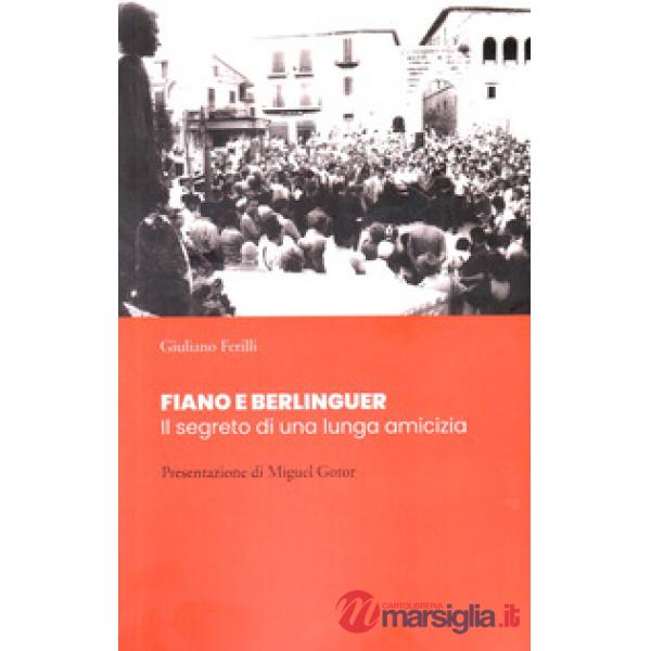 Fiano e Berlinguer. Il segreto di una lunga amicizia