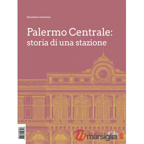 Palermo Centrale: storia di una stazione
