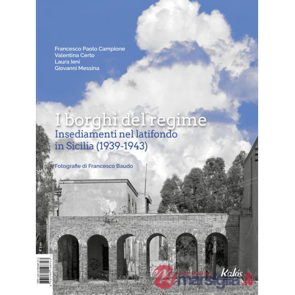 Borghi del regime. Insediamenti nel latifondo in Sicilia (1939-1943) (I)