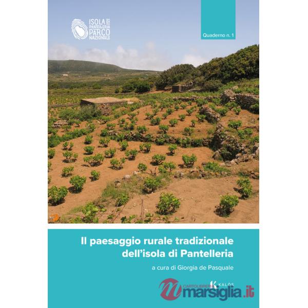 Paesaggio rurale tradizionale dell'isola di Pantelleria. Quaderno (Il). Vol. 1