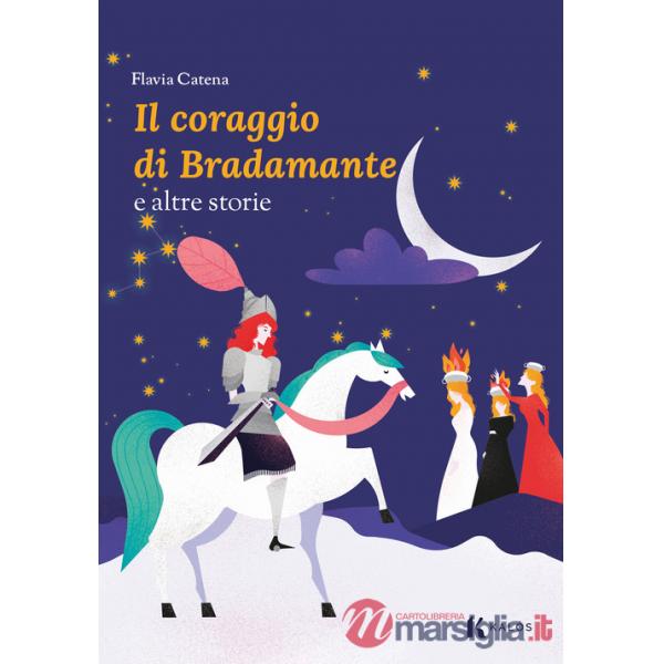 Coraggio di Bradamante e altre storie (Il)