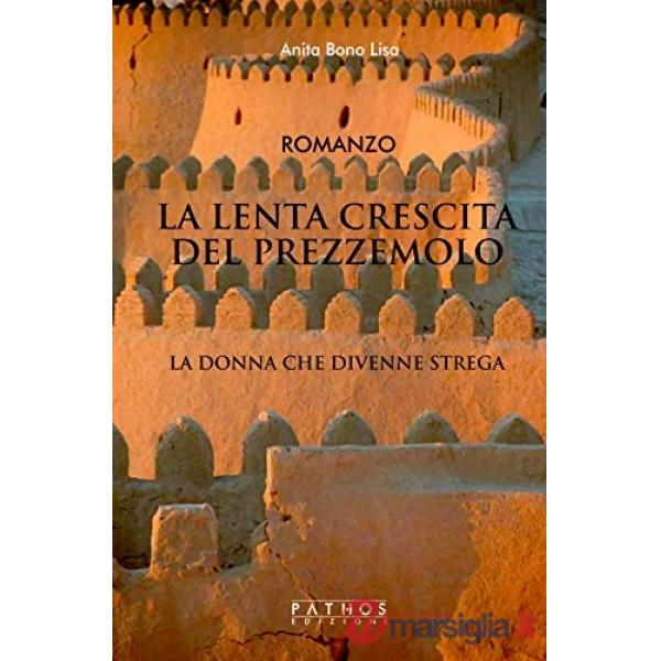 Lenta crescita del prezzemolo. La donna che divenne strega (La)