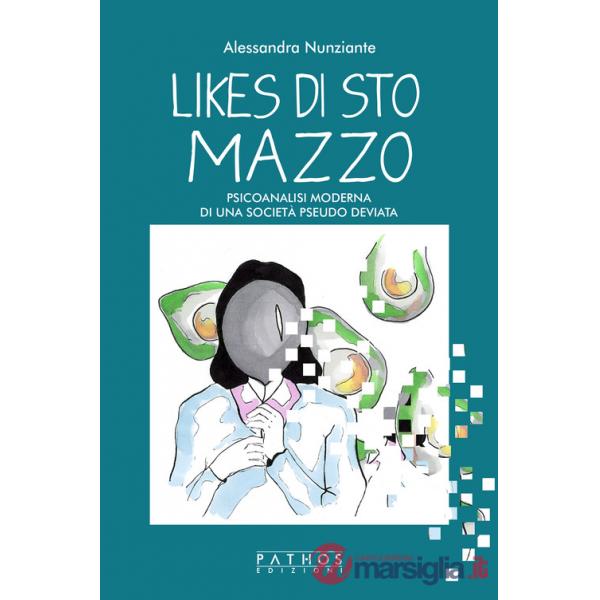 Likes di sto mazzo. Psicoanalisi moderna di una società pseudo deviata