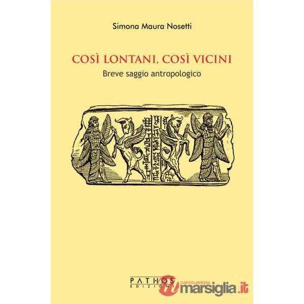 Così lontani, così vicini. Breve saggio antropologico