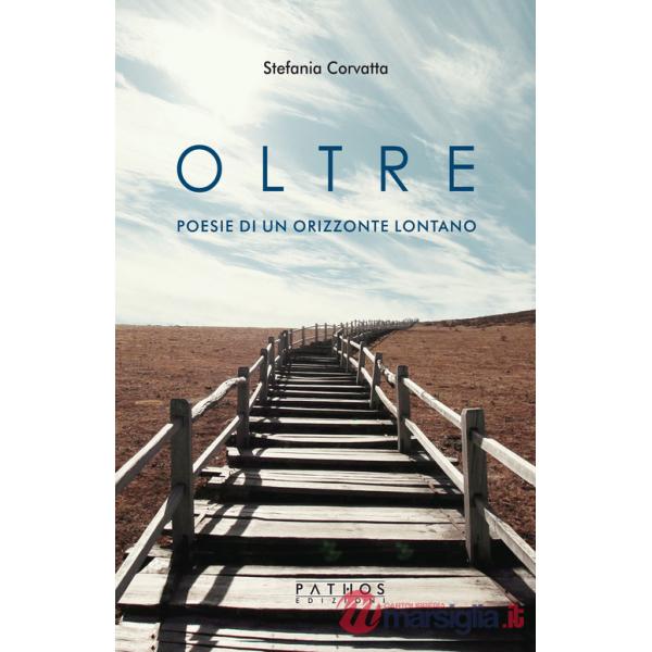 Oltre. Poesie di un orizzonte lontano