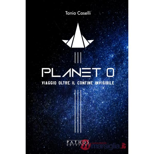 Planet 0. Viaggio oltre il confine invisibile