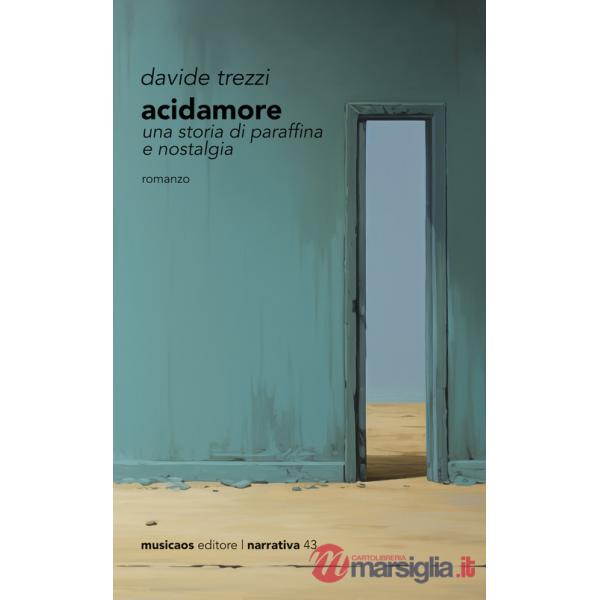 Acidamore. Una storia di paraffina e nostalgia