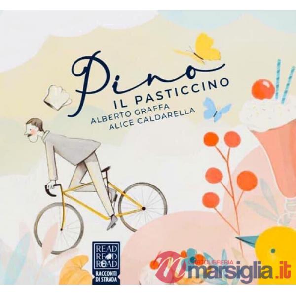 Pino il pasticcino. Ediz. a colori