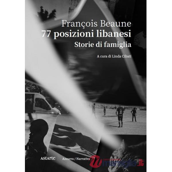 77 posizioni libanesi. Storie di famiglia