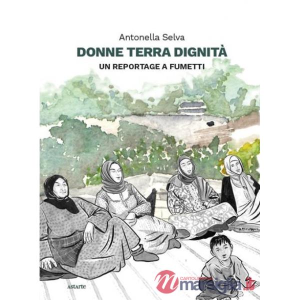 Donne terra dignità. Un reportage a fumetti