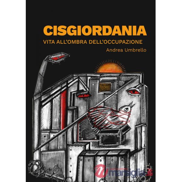 Cisgiordania. Vita all'ombra dell'occupazione