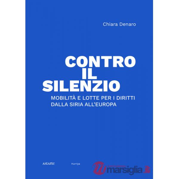 Contro il silenzio. Mobilità e lotte per i diritti dalla Siria all'Europa