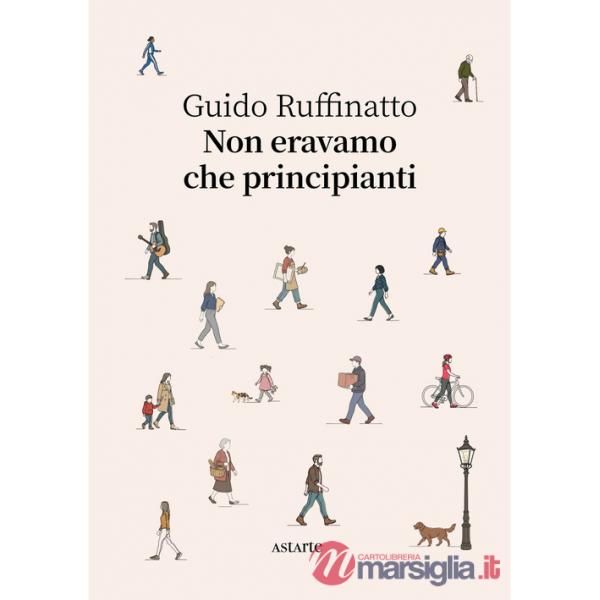 Non eravamo che principianti