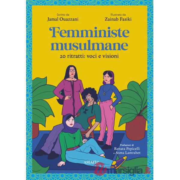 Femministe musulmane. 20 ritratti: voci e visioni