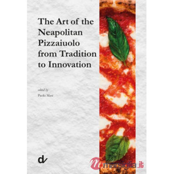 The art of the neapolitan pizzaiuolo from tradition to innovation