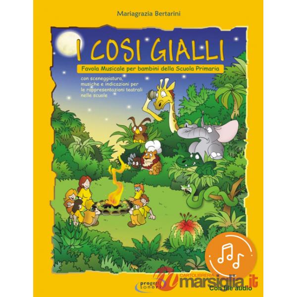 Cosi gialli. Favola musicale per bambini della Scuola primaria. Con File audio in streaming (I). Vol. 1