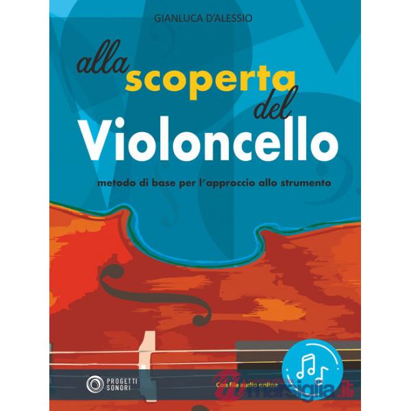 Alla scoperta del violoncello. Con File audio in streaming