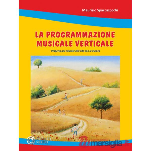 Programmazione musicale verticale. Progetto per educare alla vita con la musica