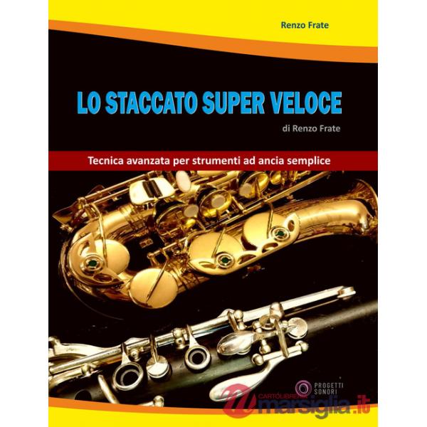 Staccato super veloce. Tecnica avanzata per strumenti ad ancia semplice (Lo)