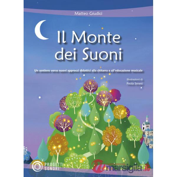 Monte dei suoni. Un sentiero verso nuovi approcci didattici alla chitarra e all'educazione musicale (Il)
