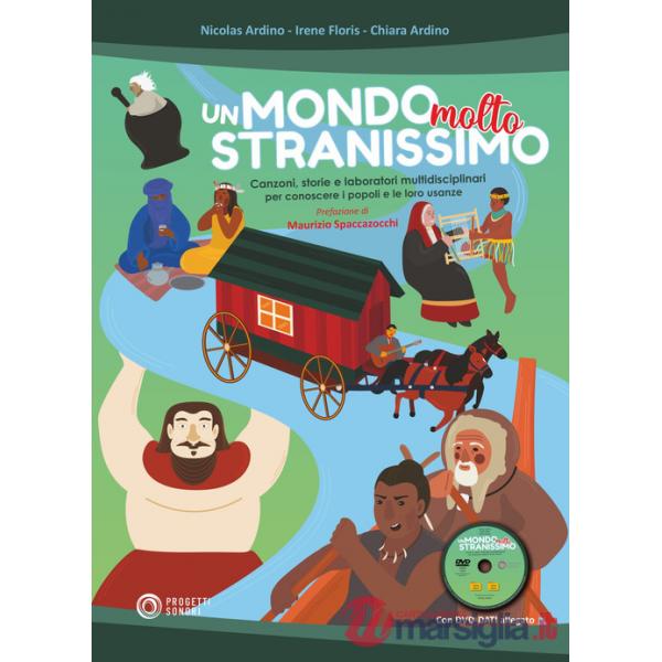 Mondo molto stranissimo. Canzoni, storie e laboratori multidisciplinari per conoscere i popoli e le loro usanze. Con DVD-ROM (Un