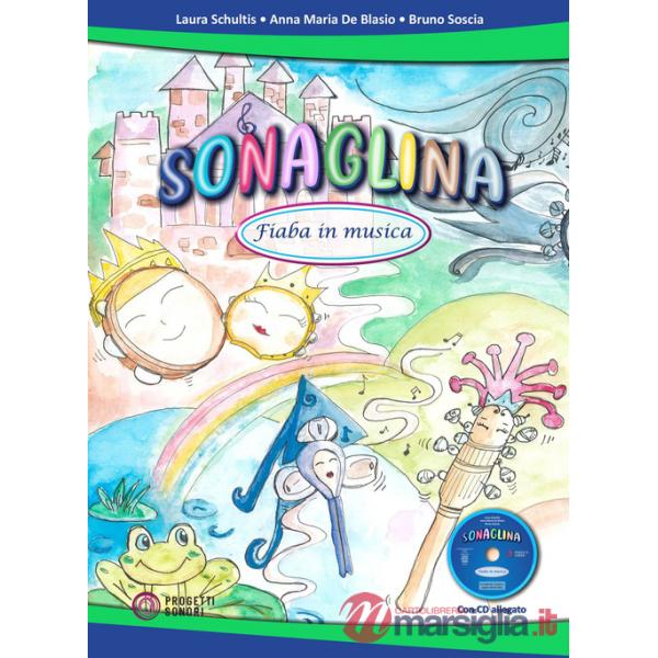 Sonaglina. Fiaba in musica. Con CD-Audio