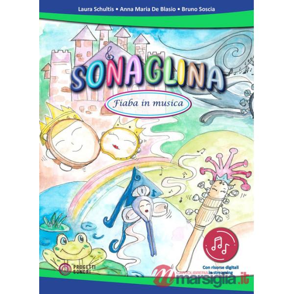 Sonaglina. Fiaba in musica. Con file digitali in streaming
