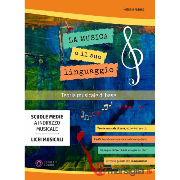 Musica e il suo linguaggio. Teoria musicale di base. Per la Scuola media (La)