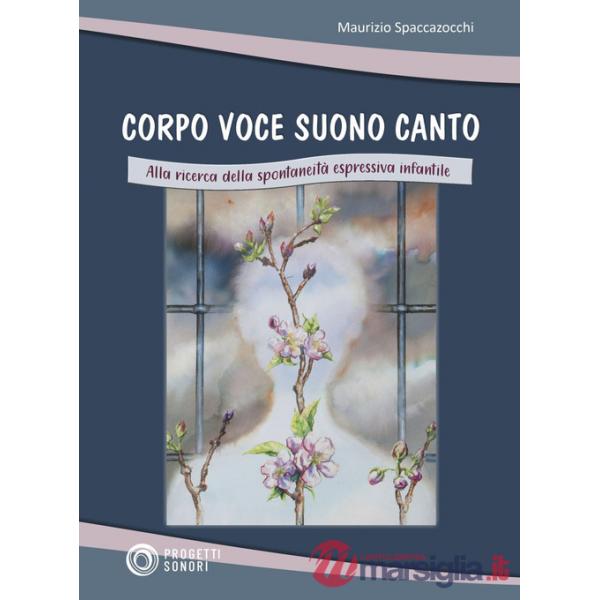 Corpo voce suono canto. Alla ricerca della spontaneità espressiva infantile