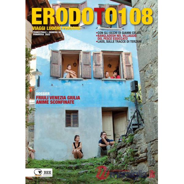 Erodoto108. Trimestrale di viaggi, luoghi, persone. Vol. 34