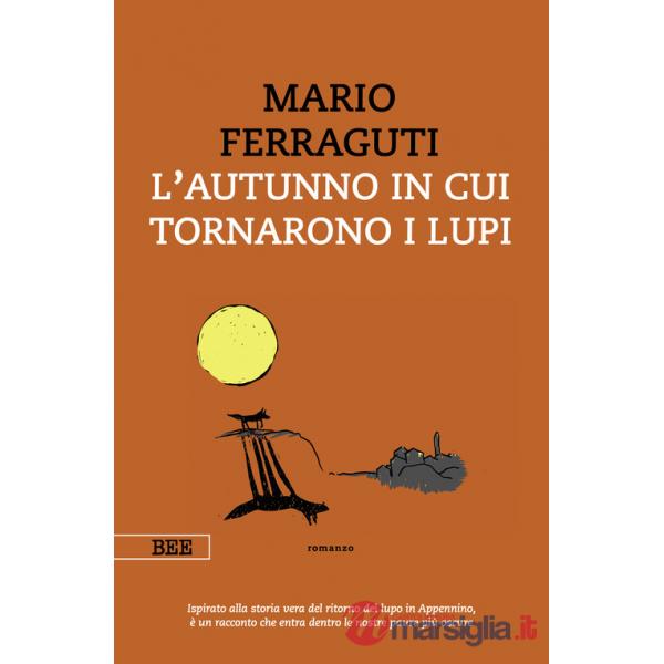 Autunno in cui tornarono i lupi (L')