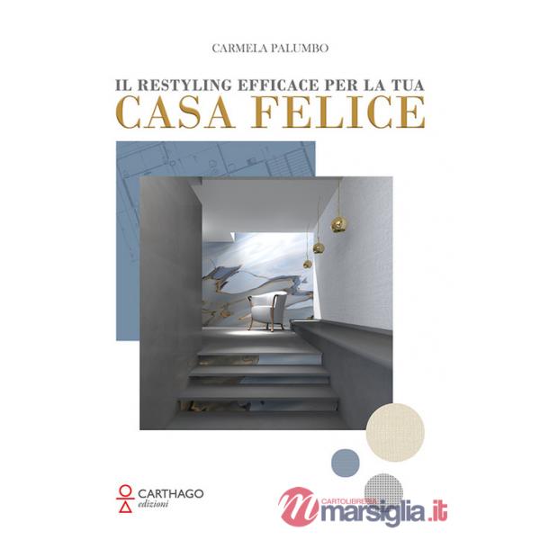 Restyling efficace per la tua casa felice (Il)