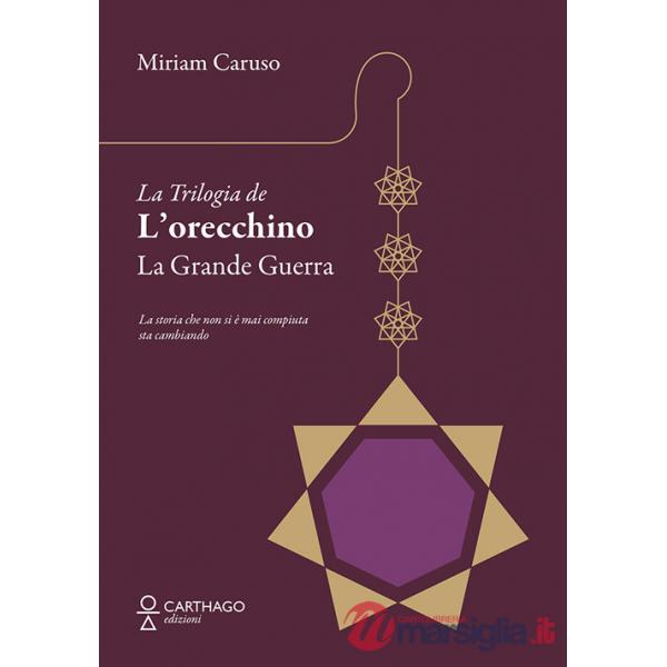 Grande guerra. La trilogia de L'orecchino (La)