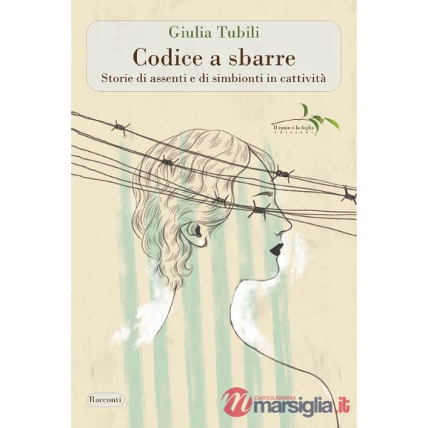 Codice a sbarre. Storie di assenti e di simbionti in cattività