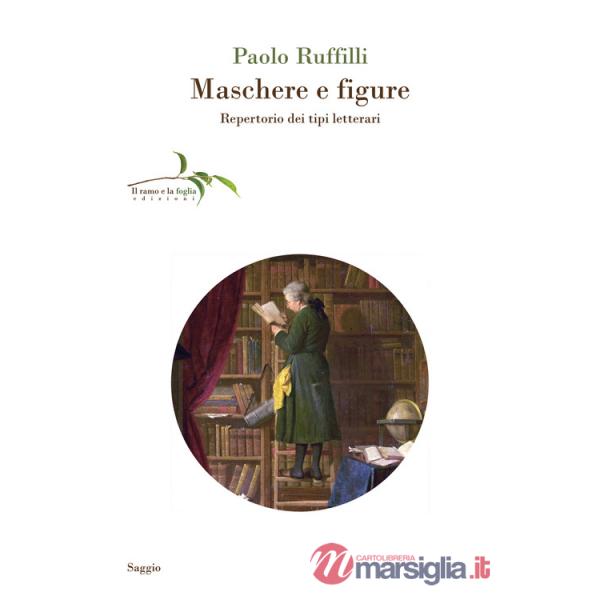 Maschere e figure. Repertorio dei tipi letterari