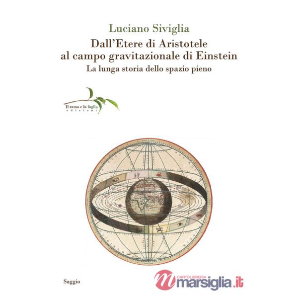 Dall'etere di Aristotele al campo gravitazionale di Einstein. La lunga storia dello spazio pieno