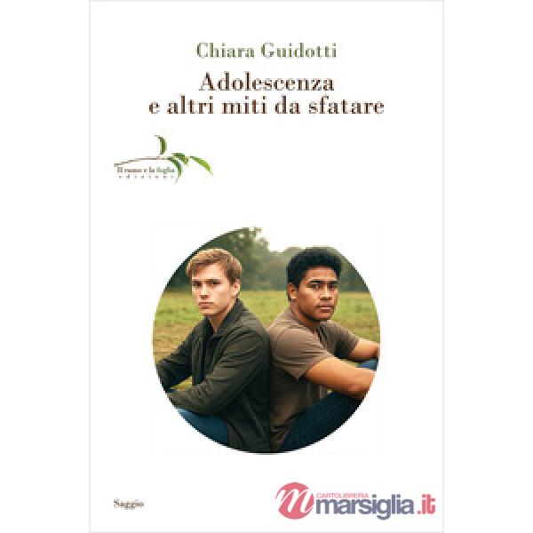 Adolescenza e altri miti da sfatare. Nuova ediz.