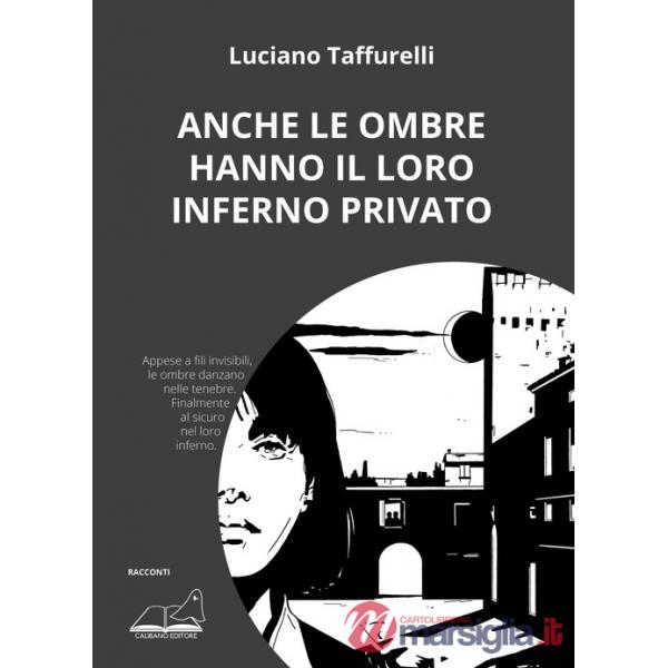 Anche le ombre hanno il loro inferno privato