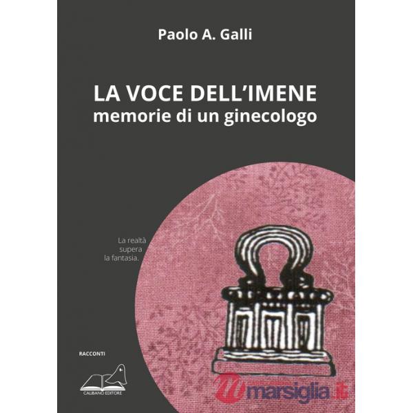 Voce dell'imene. Memorie di un ginecologo (La)