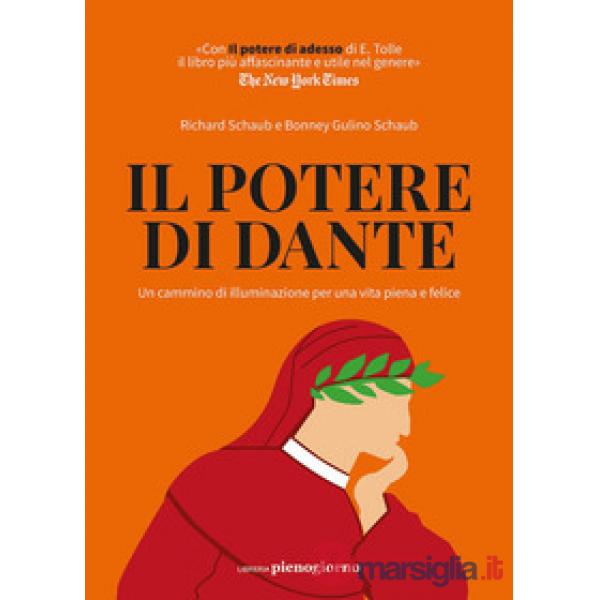Potere di Dante. Un cammino di illuminazione per una vita piena e felice (Il)