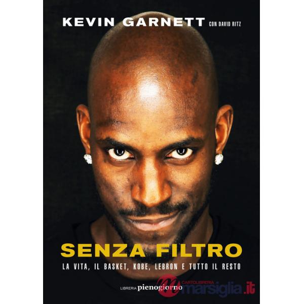 Senza filtro. La vita, il basket, Kobe, LeBron e tutto il resto