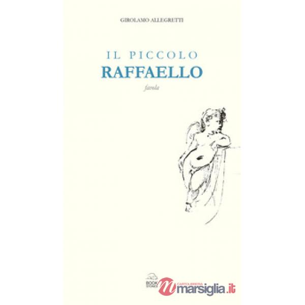 Piccolo Raffaello. Favola (Il)