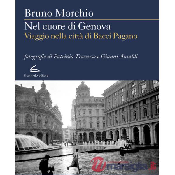 Nel cuore di Genova. Viaggio nella città di Bacci Pagano