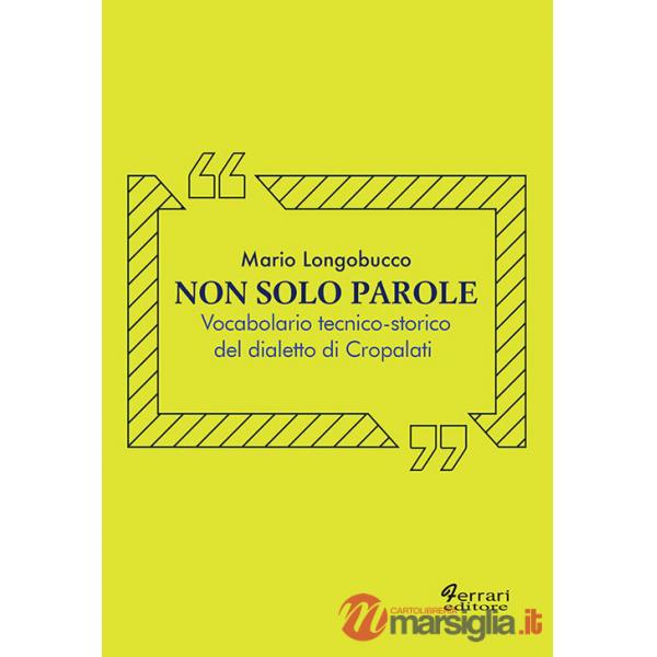 Non solo parole. Vocabolario tecnico-storico del dialetto di Cropalati