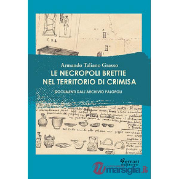 Necropoli brettie nel territorio di Crimisa. Documenti dall'Archivio Palopoli (Le)
