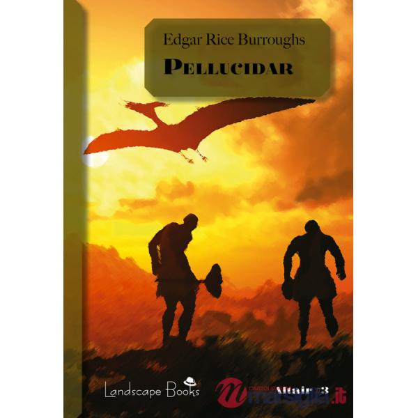 Pellucidar. Ciclo di Pellucidar. Vol. 2